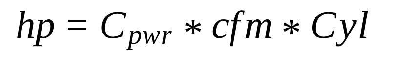 hp = Cpwr * cfm * Cyl